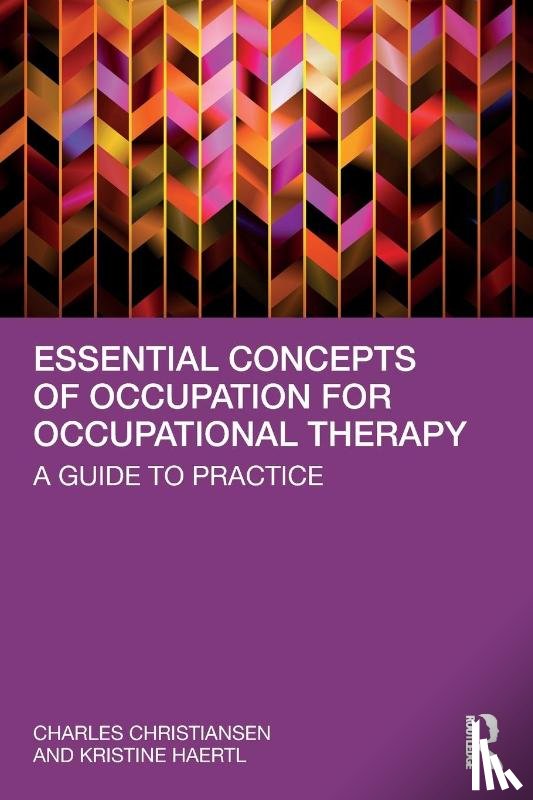 Christiansen, Charles, Haertl, Kristine - Essential Concepts of Occupation for Occupational Therapy