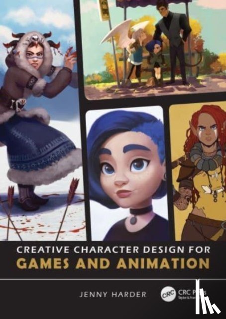 Harder, Jenny - Creative Character Design for Games and Animation