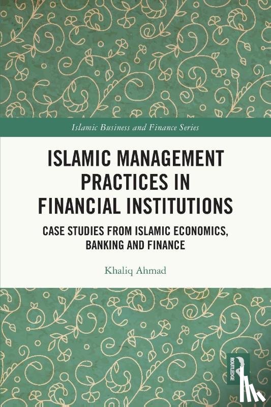 Ahmad, Khaliq (international Islamic University - Islamic Management Practices in Financial Institutions