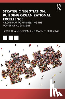 Gordon, Joshua, Furlong, Gary - Strategic Negotiation: Building Organizational Excellence