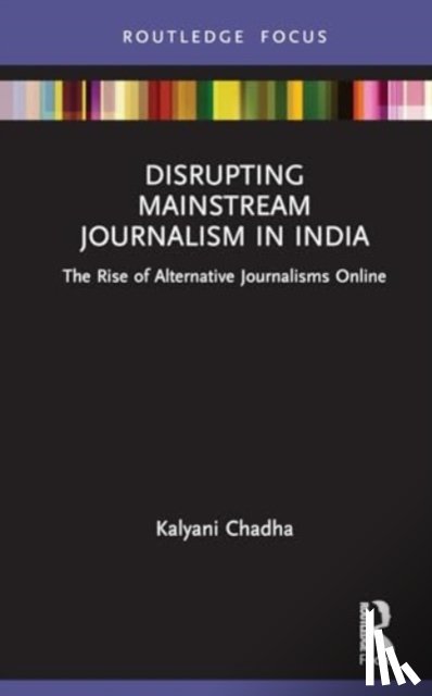 Chadha, Kalyani - Disrupting Mainstream Journalism in India