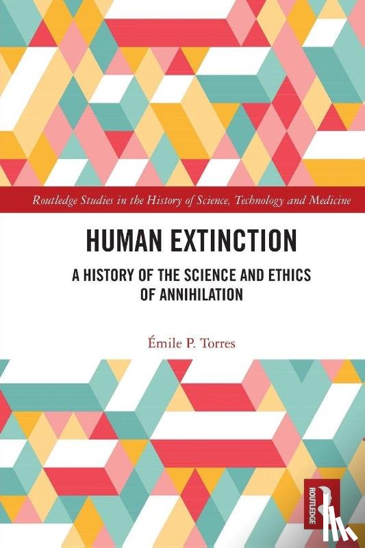Torres, Emile P. - Human Extinction