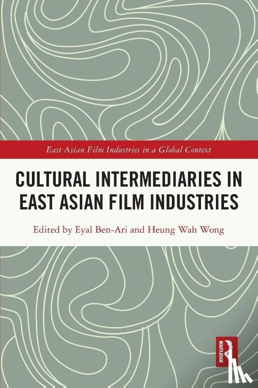  - Cultural Intermediaries in East Asian Film Industries