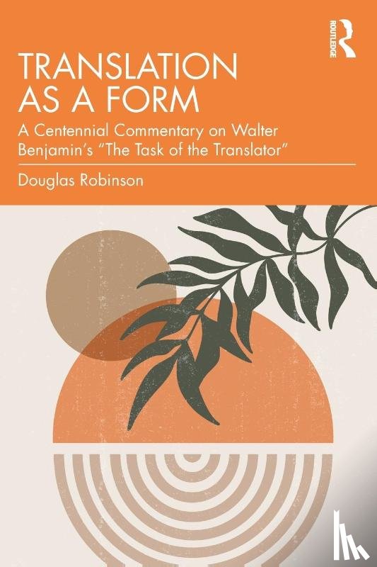 Robinson, Douglas (Chinese University of Hong Kong) - Translation as a Form