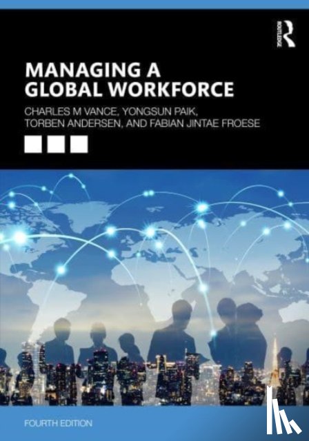 Vance, Charles, Paik, Yongsun (Loyola Marymount University, Froese, Fabian Jintae (University of Goettingen, Andersen, Torben - Managing a Global Workforce