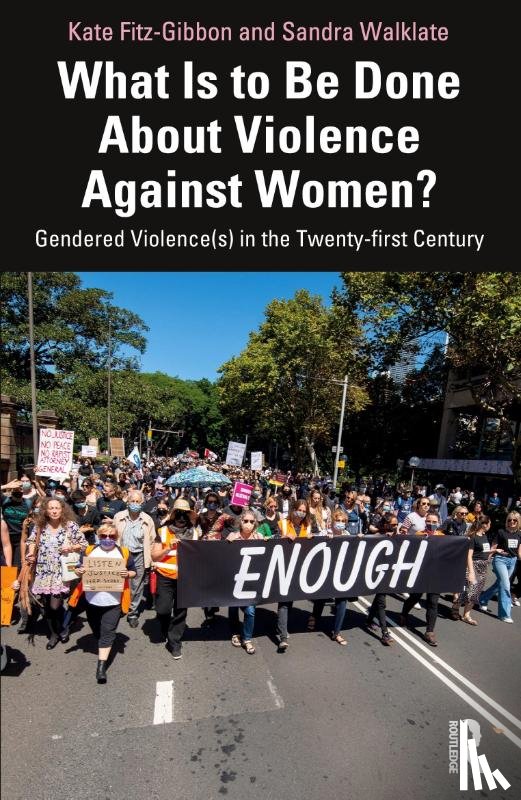 Fitz-Gibbon, Kate (Monash University, Australia), Walklate, Sandra - What Is to Be Done About Violence Against Women?