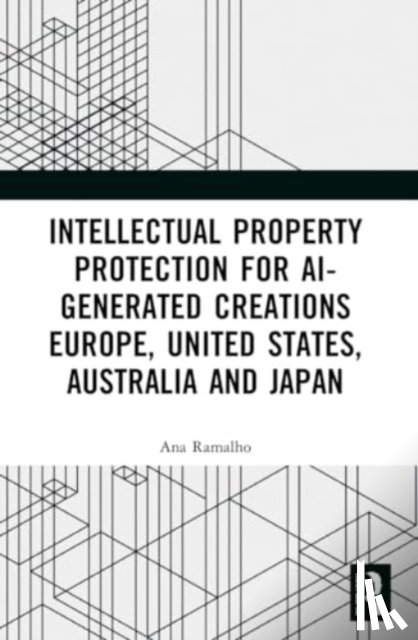 Ramalho, Ana - Intellectual Property Protection for AI-generated Creations