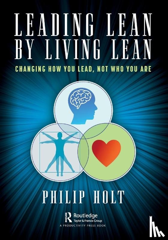 Holt, Philip - Leading Lean by Living Lean