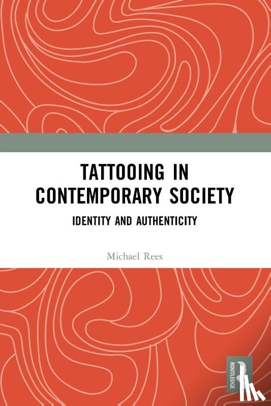 Rees, Michael (University of Wolverhampton - Tattooing in Contemporary Society