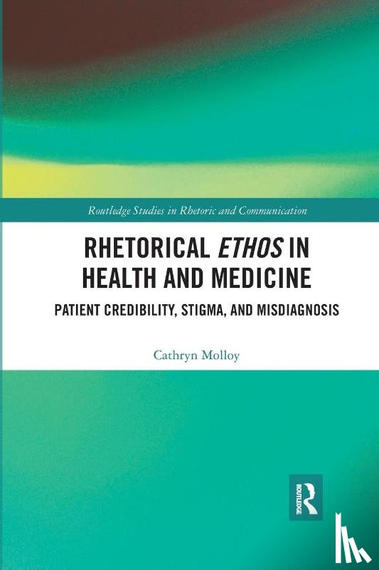 Molloy, Cathryn - Rhetorical Ethos in Health and Medicine
