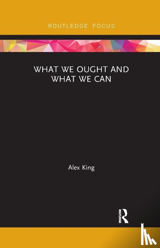 King, Alex (University at Buffalo - What We Ought and What We Can