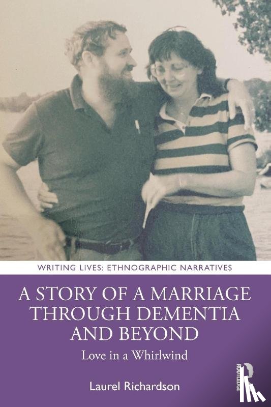 Richardson, Laurel - A Story of a Marriage Through Dementia and Beyond