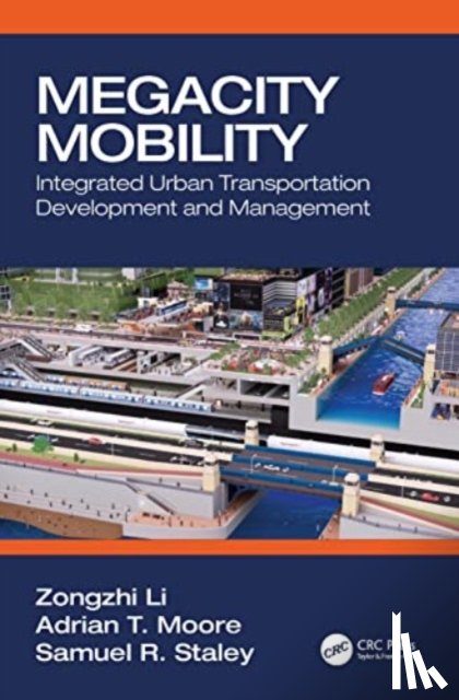 Li, Zongzhi (Illinois Institute of Technology, Moore, Adrian T. (Reason Foundation, Staley, Samuel R. (Florida State University - Megacity Mobility