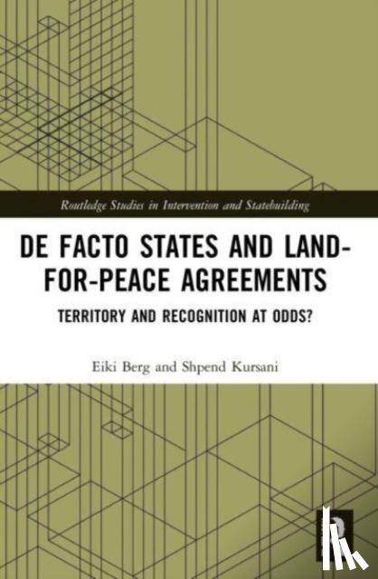 Berg, Eiki (University of Tartu, Estonia), Kursani, Shpend (Leiden University, The Netherlands) - De Facto States and Land-for-Peace Agreements