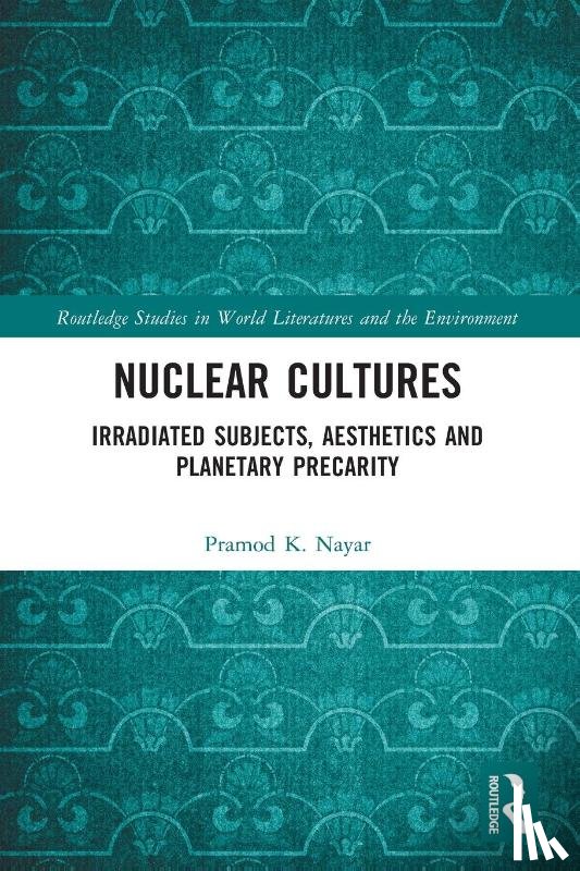 Nayar, Pramod K. - Nuclear Cultures