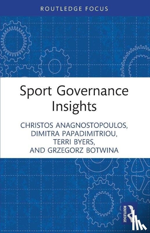 Anagnostopoulos, Christos (Hamad Bin Khalifa University, Papadimitriou, Dimitra (University of Patras, Byers, Terri (University of New Brunswick, Botwina, Grzegorz (University of Warsaw - Sport Governance Insights