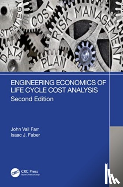 Farr, John Vail, Faber, Isaac J. - Engineering Economics of Life Cycle Cost Analysis