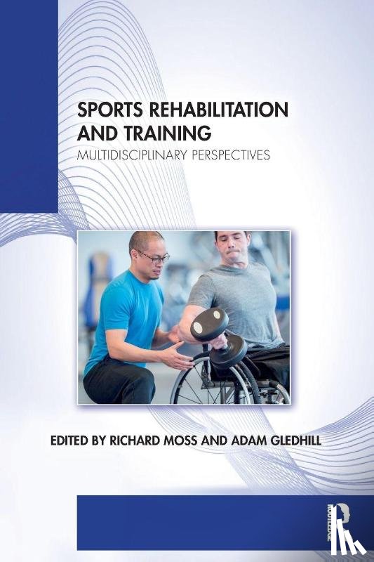 Moss, Richard, Gledhill, Adam - Sports Rehabilitation and Training