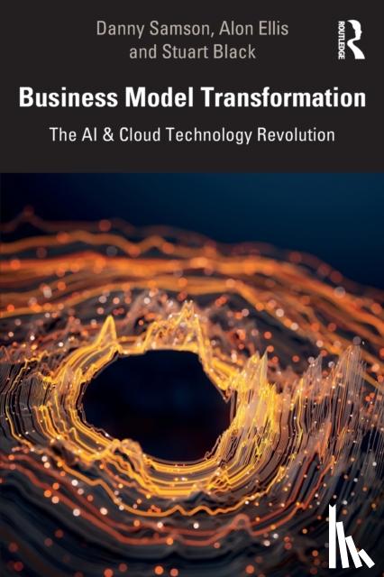 Samson, Danny (University of Melbourne, Australia), Ellis, Alon (Deloitte Australia, Australia), Black, Stuart (La Trobe University, Australia) - Business Model Transformation