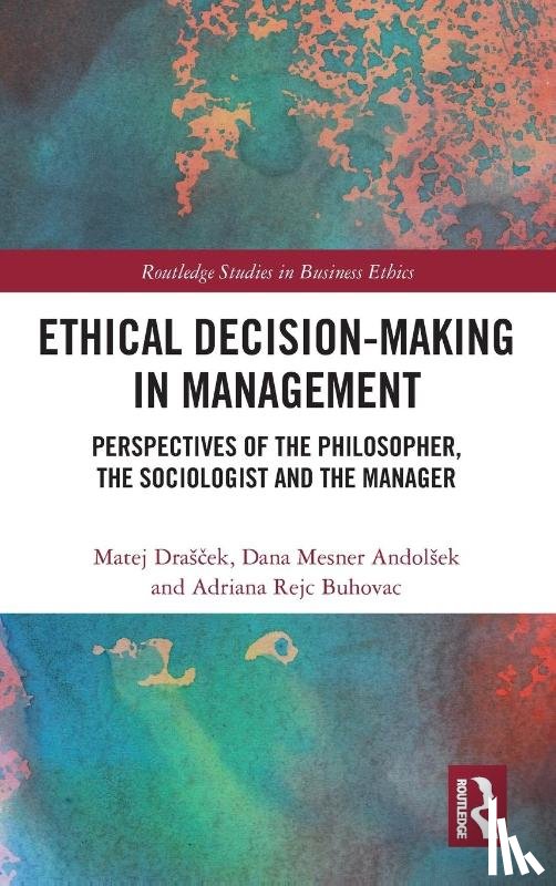 Drascek, Matej, Mesner Andolsek, Dana (University of Ljubljana, Buhovac, Adriana Rejc - Ethical Decision-Making in Management