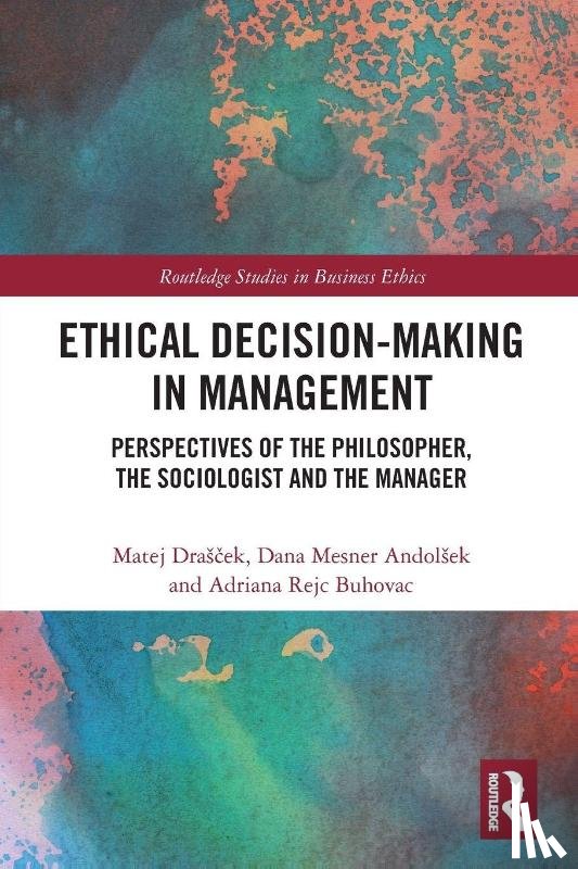 Drascek, Matej, Mesner Andolsek, Dana (University of Ljubljana, Buhovac, Adriana Rejc - Ethical Decision-Making in Management