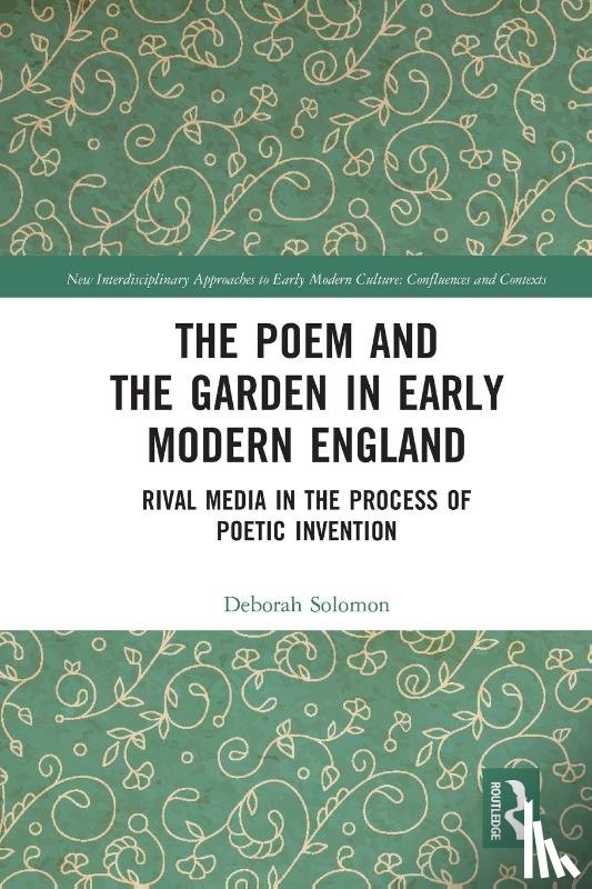 Solomon, Deborah - The Poem and the Garden in Early Modern England