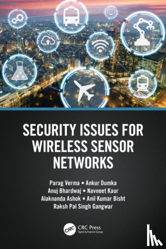 Verma, Parag, Dumka, Ankur, Bhardwaj, Anuj, Kaur, Navneet - Security Issues for Wireless Sensor Networks