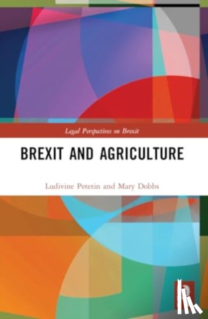 Petetin, Ludivine, Dobbs, Mary - Brexit and Agriculture