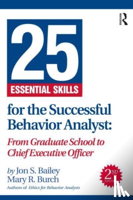 Bailey - 25 Essential Skills for the Successful Behavior Analyst