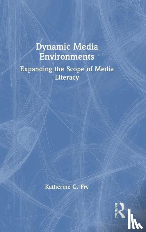 Fry, Katherine G. - Dynamic Media Environments