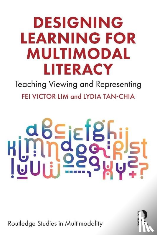 Lim, Fei Victor (National Institute of Education, Tan-Chia, Lydia - Designing Learning for Multimodal Literacy