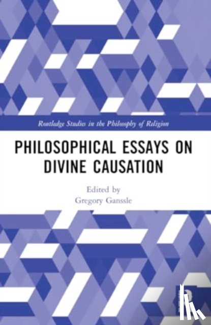  - Philosophical Essays on Divine Causation