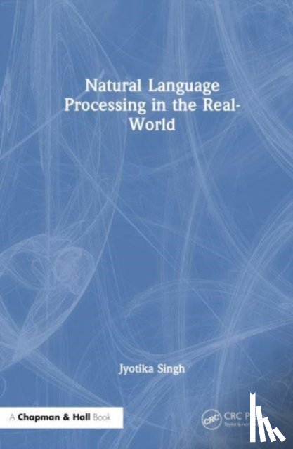 Singh, Jyotika - Natural Language Processing in the Real World