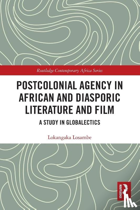 Losambe, Lokangaka - Postcolonial Agency in African and Diasporic Literature and Film