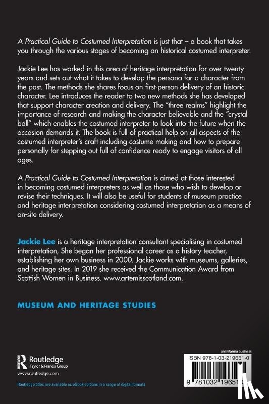 Lee, Jackie (Heritage interpretation consultant specialising in costumed interpretation.) - A Practical Guide to Costumed Interpretation