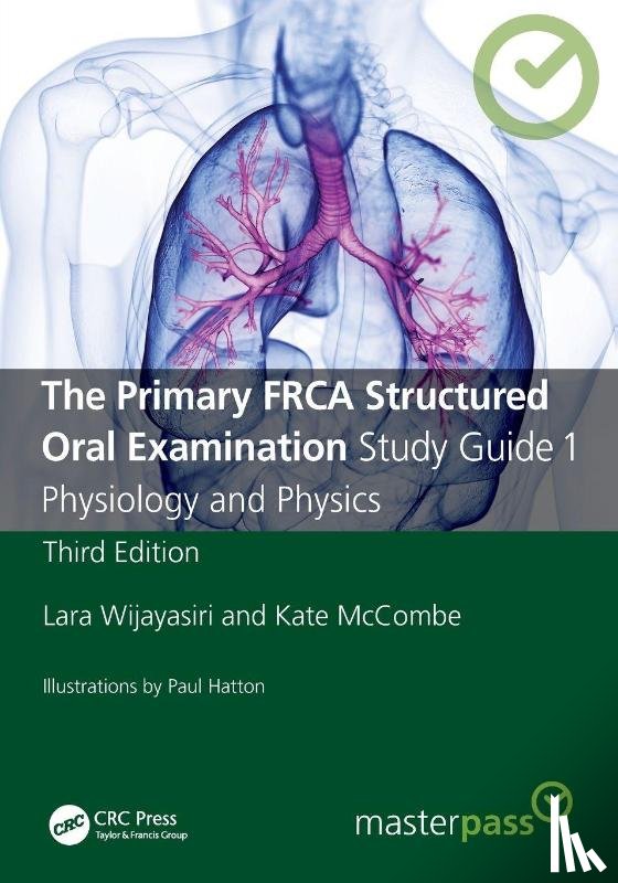 Wijayasiri, Lara (Ashford and St Peter's NHS Trust), McCombe, Kate - The Primary FRCA Structured Oral Examination Study Guide 1