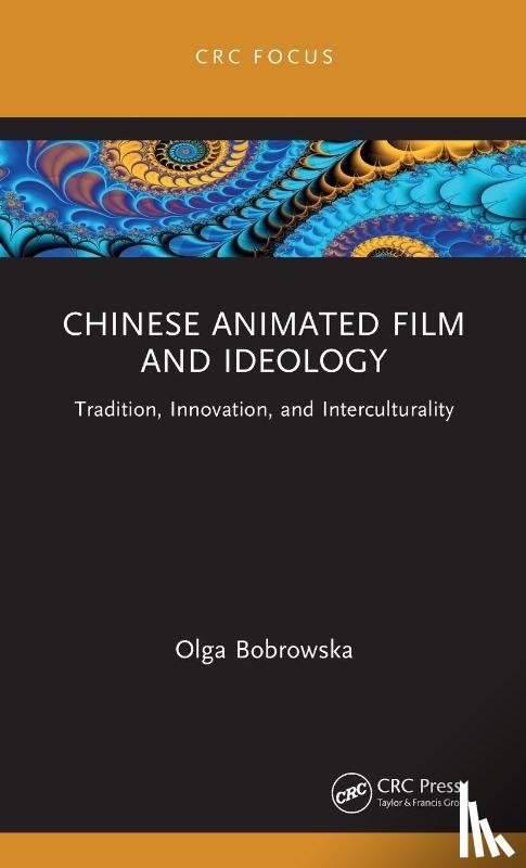 Bobrowska, Olga - Chinese Animated Film and Ideology