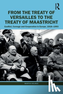 Holmes, Martin - From the Treaty of Versailles to the Treaty of Maastricht