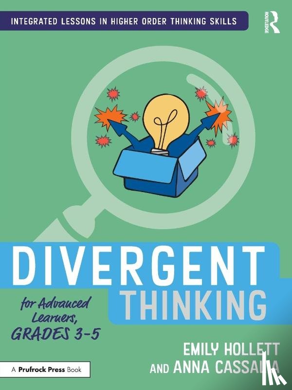 Hollett, Emily, Cassalia, Anna - Divergent Thinking for Advanced Learners, Grades 3–5