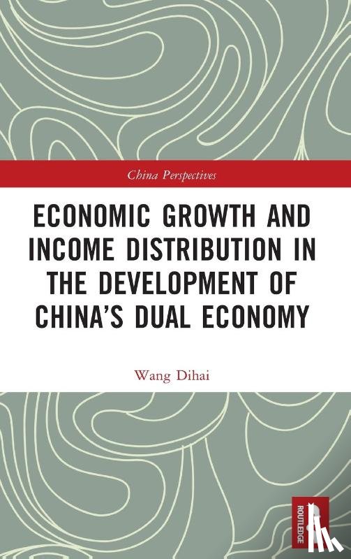 Dihai, Wang - Economic Growth and Income Distribution in the Development of China’s Dual Economy