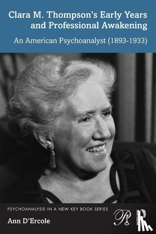 D'Ercole, Ann - Clara M. Thompson’s Early Years and Professional Awakening