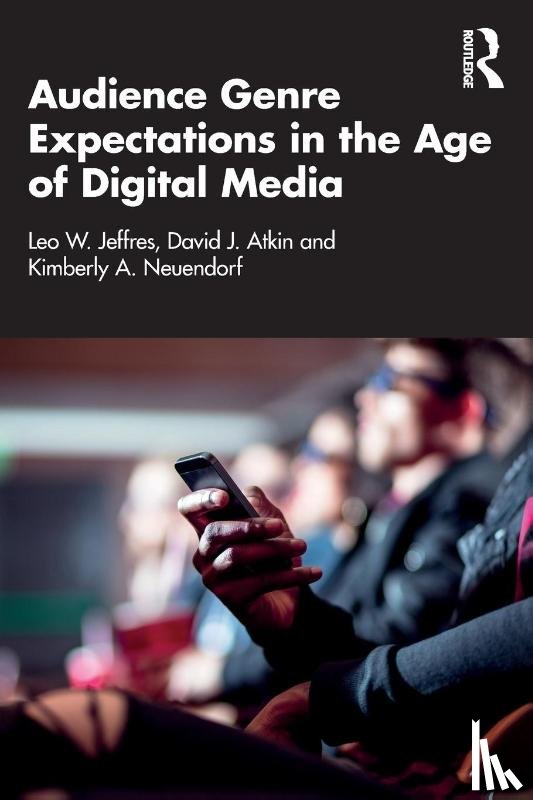 Jeffres, Leo W. (Cleveland State University, Atkin, David J. (University of Connecticut, Neuendorf, Kimberly A. (Cleveland State University - Audience Genre Expectations in the Age of Digital Media
