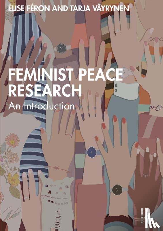 Feron, Elise (Tampere University, Vayrynen, Tarja (Tampere University - Feminist Peace Research