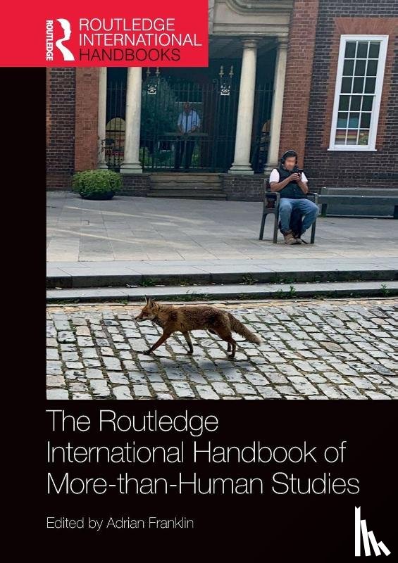  - The Routledge International Handbook of More-than-Human Studies