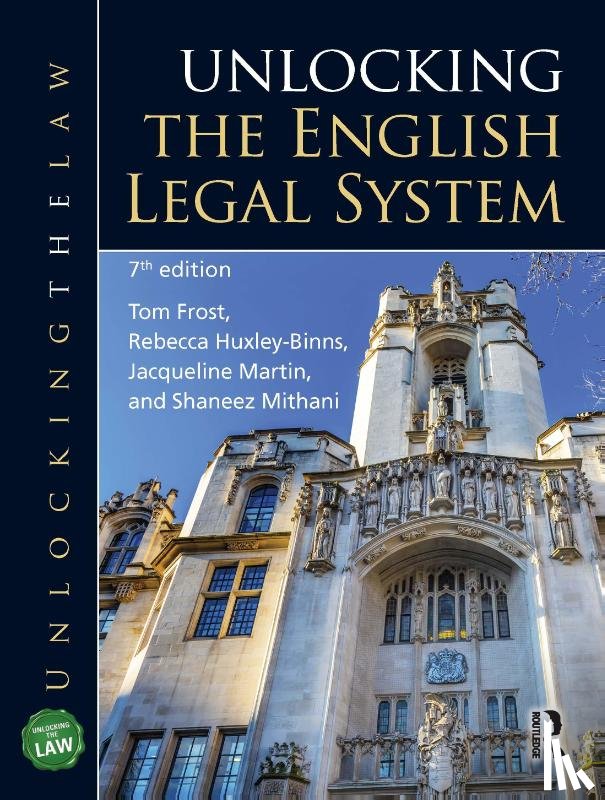 Frost, Tom (University of Sussex, Huxley-Binns, Rebecca (Nottingham Trent University, Martin, Jacqueline, Mithani, Shaneez - Unlocking the English Legal System