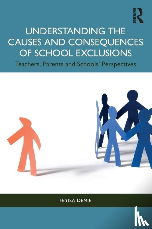 Demie, Feyisa (Durham University - Understanding the Causes and Consequences of School Exclusions
