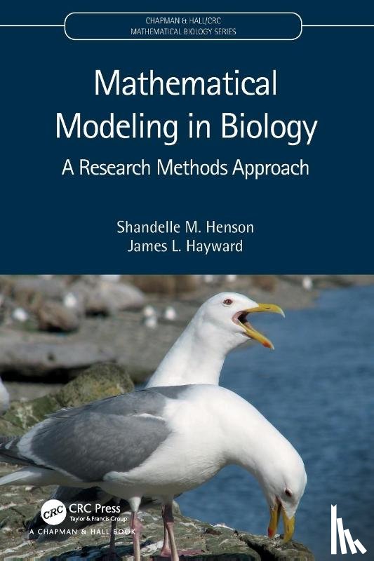 Henson, Shandelle M., Hayward, James L. - Mathematical Modeling in Biology