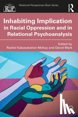  - Inhabiting Implication in Racial Oppression and in Relational Psychoanalysis