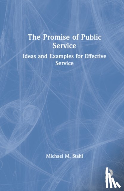 Stahl, Michael M. - The Promise of Public Service