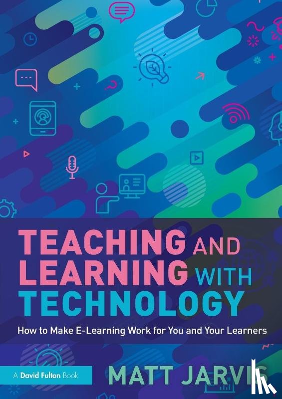 Jarvis, Matt - Teaching and Learning with Technology